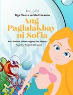 Ang Paglalakbay ni Sofia (Tagalog / English Bilingual) Sofia's Voyage