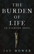 The Burden of Life