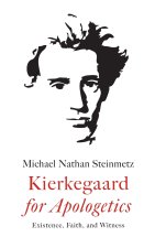 Kierkegaard for Apologetics