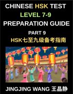 Chinese HSK Test Level 7-9 Preparation Guide (Part 9)-A Self-Study Course for Beginners to Learn Mandarin Chinese Characters, Words, Vocabulary, Sente