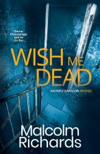 Wish Me Dead - The Prequel Short Novel