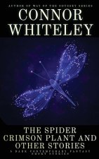 The Spider Crimson Plant and Other Stories