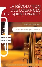LA RÉVOLUTION DE LA LOUANGES EST MAINTENANT Volume 2