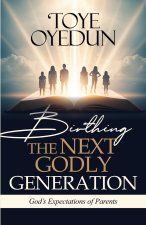 Birthing the Next Godly Generation