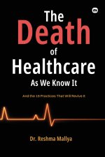The Death Of Healthcare As We Know it