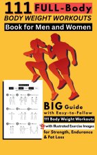 111 Full-Body Body Weight Workouts Book for Men and Women