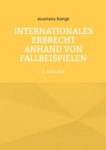 Internationales Erbrecht anhand von Fallbeispielen