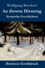 An diesem Dienstag (Großdruck)