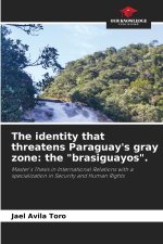The identity that threatens Paraguay's gray zone