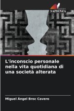 L'inconscio personale nella vita quotidiana di una società alterata
