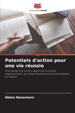 Potentiels d'action pour une vie réussie