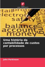 Uma história da contabilidade de custos por processos
