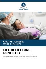 LIFE IN LIFELONG DENTISTRY
