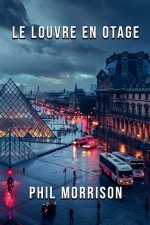 LE LOUVRE EN OTAGE