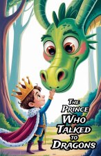 The Prince Who Talked to Dragons
