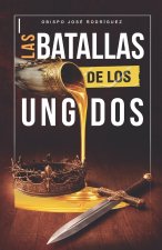 LAS BATALLAS DE LOS UNGIDOS