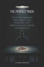 THE PERFECT MASK