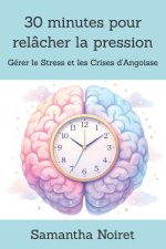 30 minutes pour relâcher la pression