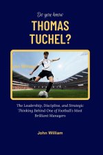 DO YOU KNOW THOMAS TUCHEL?