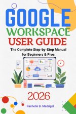 GOOGLE WORKSPACE USER GUIDE