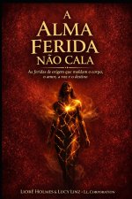 A Alma Ferida não Cala