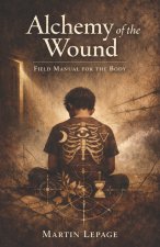 Alchemy of the Wound
