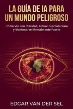 La Guía de IA para un Mundo Peligroso