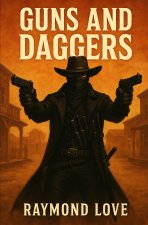 Guns and Daggers