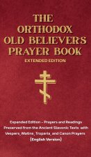 The Orthodox Old Believer's Prayer Book - Extended Version