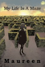 My Life Is a Maze