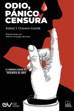 ODIO, PÁNICO Y CENSURA. La criminalización del 