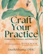 Craft Your Practice Credentialing Insurance and Getting Paid