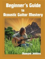 Beginner's Guide to Acoustic Guitar Mastery