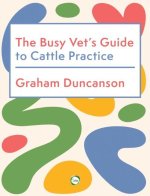 Busy Vet's Guide to Cattle Practice