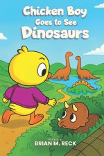 Chicken Boy Goes to See Dinosaurs