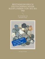 Bestimmungsbuch deutschsprachiger Bleiplomben von 1815 bis 1945