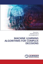 MACHINE LEARNING ALGORITHMS FOR COMPLEX DECISIONS