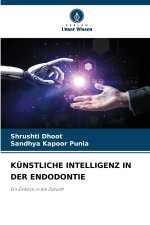 KÜNSTLICHE INTELLIGENZ IN DER ENDODONTIE