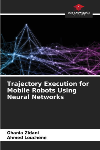 Trajectory Execution for Mobile Robots Using Neural Networks