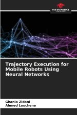 Trajectory Execution for Mobile Robots Using Neural Networks