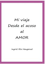 Mi viaje desde el acoso al amor