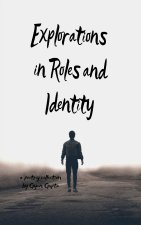 Explorations in Roles and Identity Life journey, summarised in 21 days