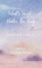 What's Swept Under the Rug Poetry to Build a Dream On