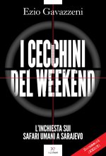 cecchini del weekend. L'inchiesta sui safari umani a Sarajevo