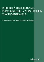 eredità dell'orfano. Percorsi della non fiction contemporanea
