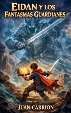 EIDAN Y LOS FANTASMAS GUARDIANES
