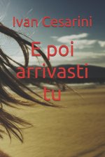 E poi arrivasti tu