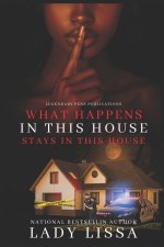 What Happens in This House Stays in This House