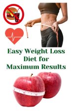 Easy weight loss diet for maximum results