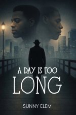 A Day Is Too Long